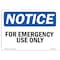 Signmission OSHA Notice, 5" Height, For Emergency Use Only Sign, 7" X 5", Landscape OS-NS-D-57-L-12845 - alternate 1